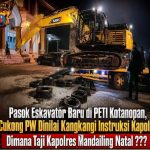 IMG-20260723-WA0001 Pasok Eskavator Baru di PETI Kotanopan, Cukong PW Dinilai Kangkangi Instruksi Kapolri, Dimana Taji Kapolres Mandailing Natal ???