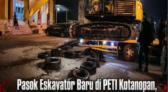 Pasok Eskavator Baru di PETI Kotanopan, Cukong PW Dinilai Kangkangi Instruksi Kapolri, Dimana Taji Kapolres Mandailing Natal ???